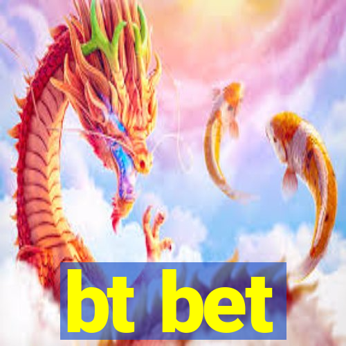 bt bet